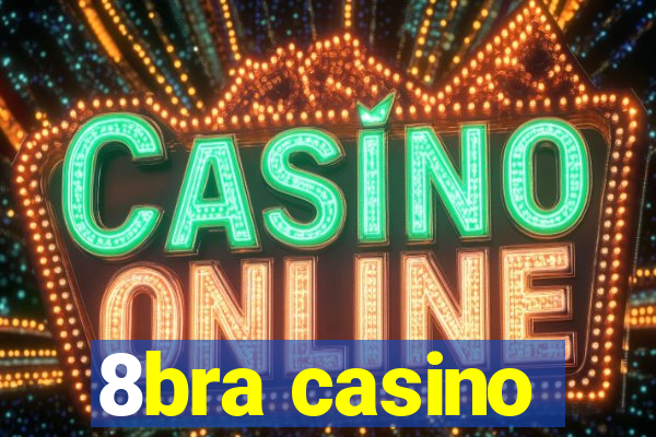 8bra casino