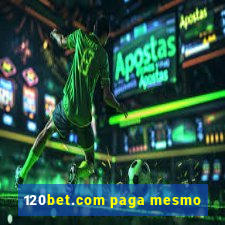 120bet.com paga mesmo