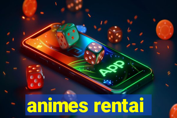 animes rentai