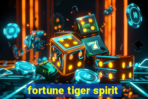 fortune tiger spirit