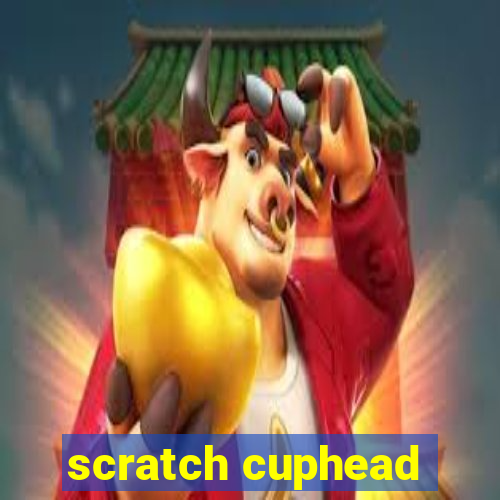 scratch cuphead