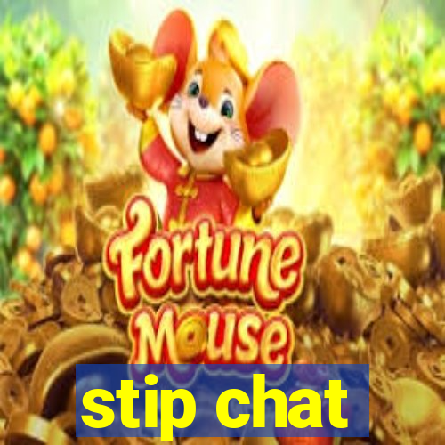 stip chat