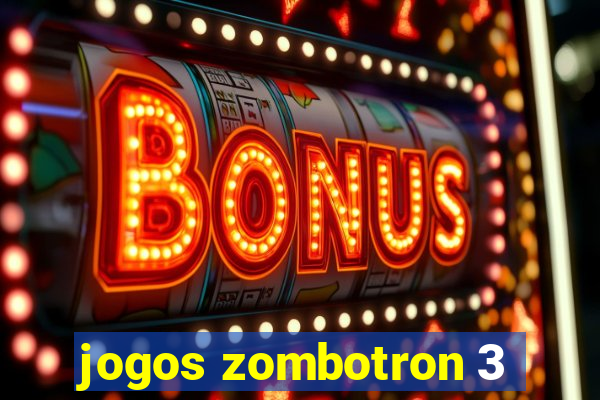 jogos zombotron 3