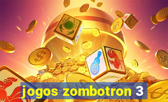 jogos zombotron 3