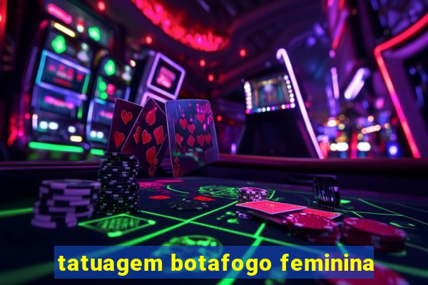 tatuagem botafogo feminina