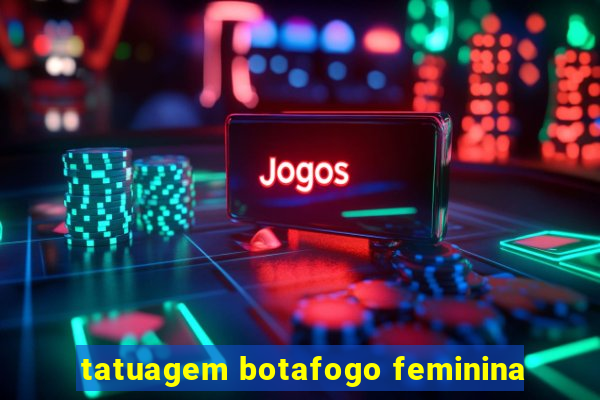 tatuagem botafogo feminina