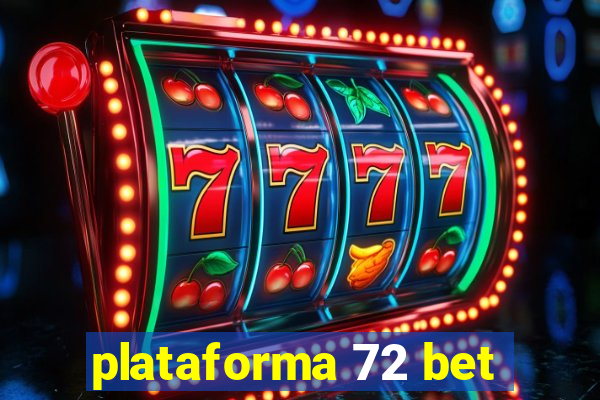 plataforma 72 bet