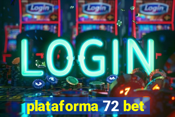 plataforma 72 bet