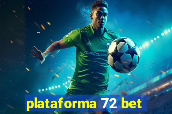 plataforma 72 bet