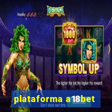 plataforma a18bet