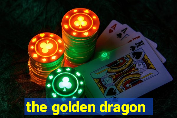 the golden dragon