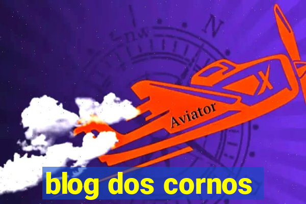 blog dos cornos