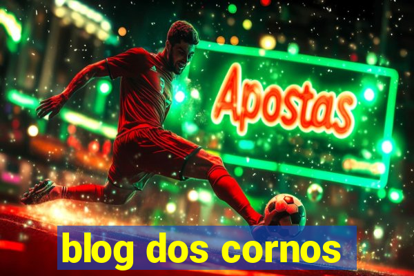 blog dos cornos