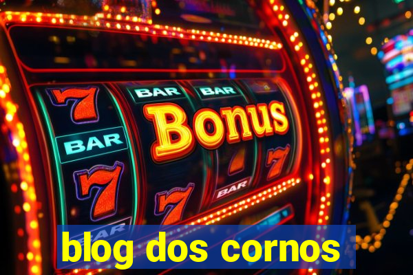 blog dos cornos