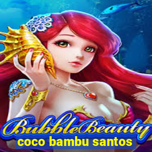 coco bambu santos