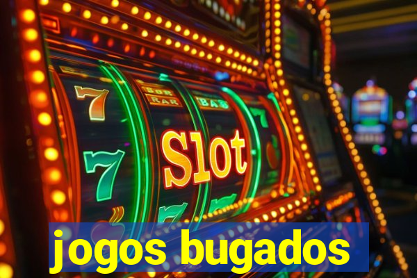 jogos bugados