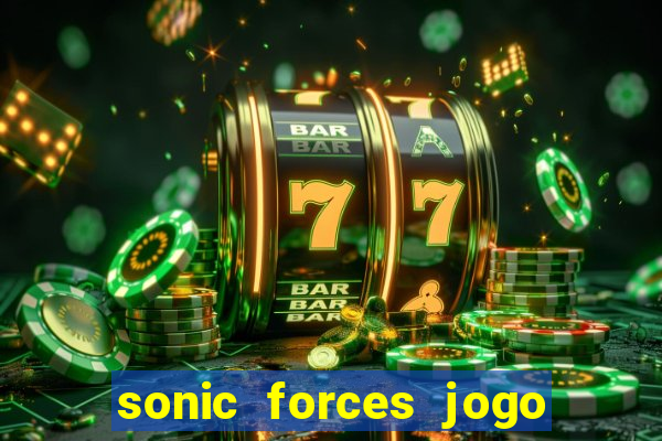 sonic forces jogo de corrida dinheiro infinito