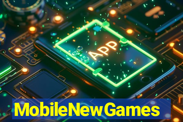 MobileNewGames