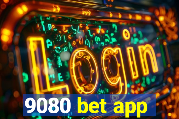 9080 bet app