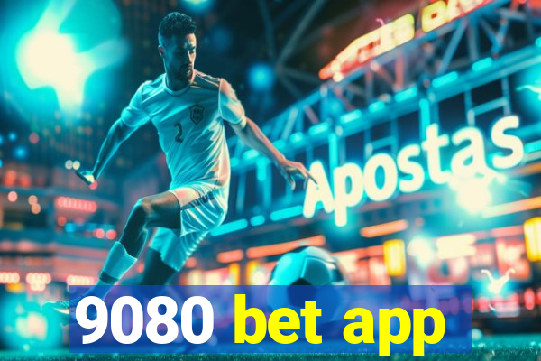 9080 bet app