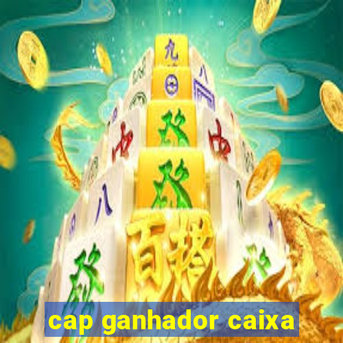 cap ganhador caixa