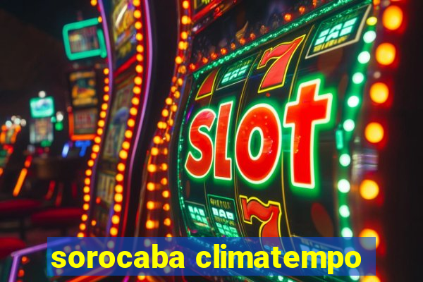 sorocaba climatempo