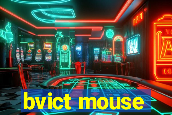 bvict mouse