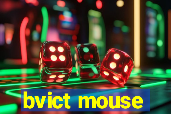 bvict mouse