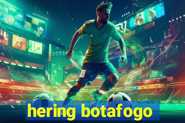 hering botafogo