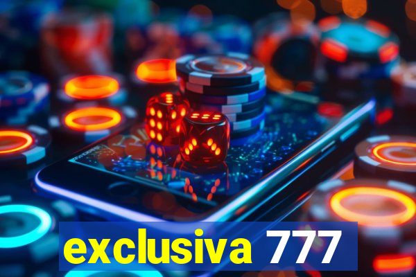 exclusiva 777