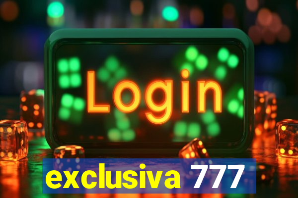 exclusiva 777