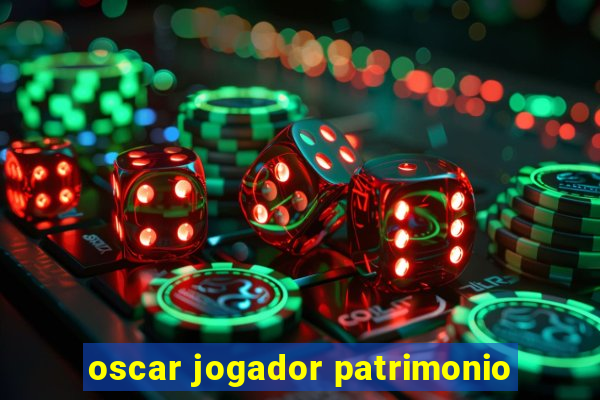 oscar jogador patrimonio