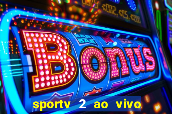 sportv 2 ao vivo mega canais