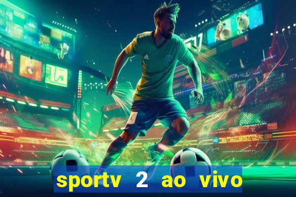 sportv 2 ao vivo mega canais