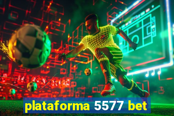 plataforma 5577 bet