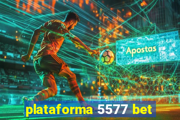 plataforma 5577 bet