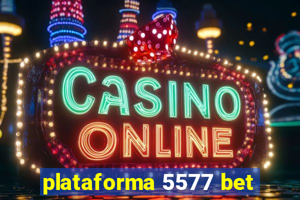 plataforma 5577 bet