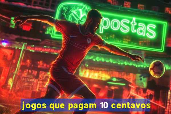 jogos que pagam 10 centavos