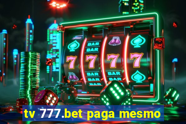 tv 777.bet paga mesmo