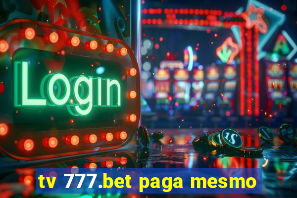 tv 777.bet paga mesmo