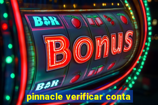 pinnacle verificar conta