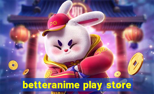 betteranime play store