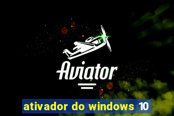 ativador do windows 10