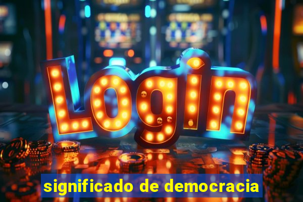 significado de democracia