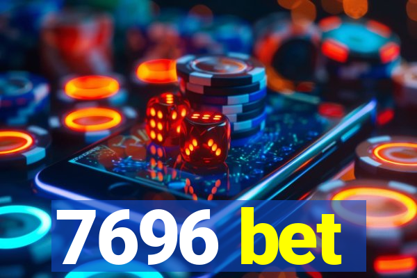 7696 bet