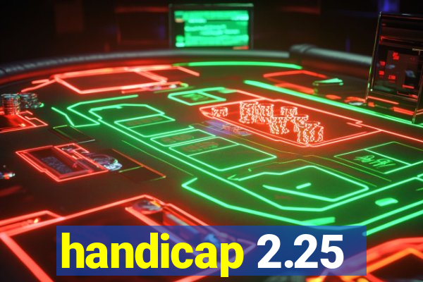 handicap 2.25