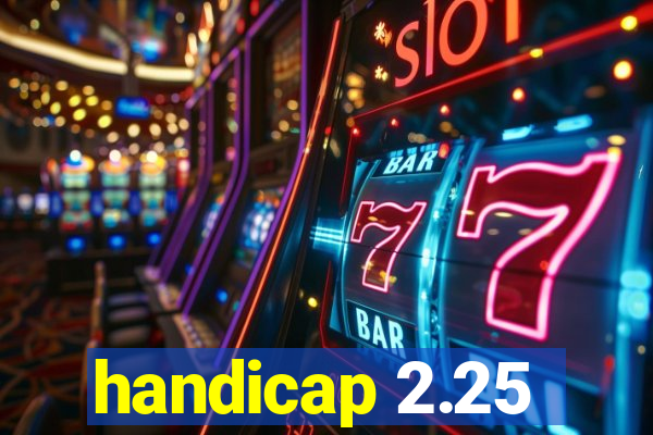 handicap 2.25