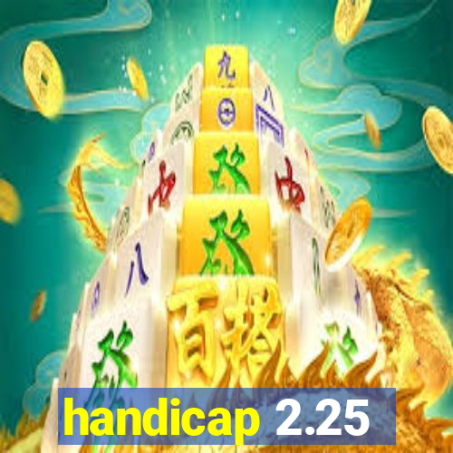 handicap 2.25