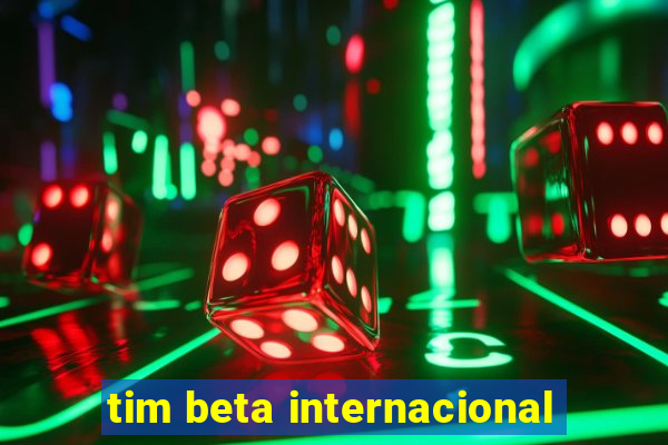 tim beta internacional