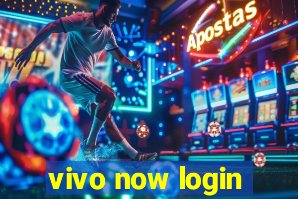 vivo now login